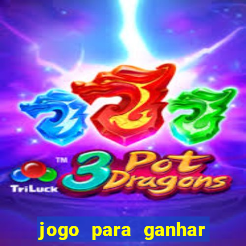 jogo para ganhar dinheiro gratis